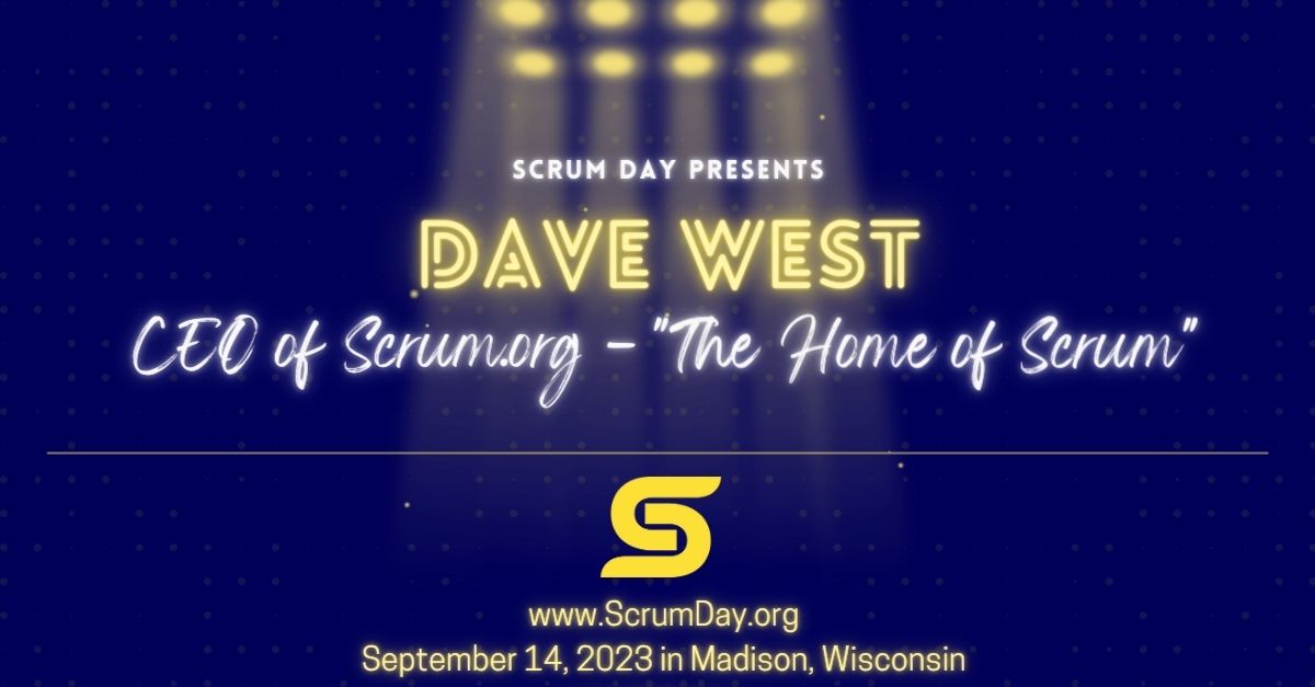 Dave West - CEO of Scrum.org - will be speaking at Scrum Day in Madison, Wisconsin, on September 14, 2023.