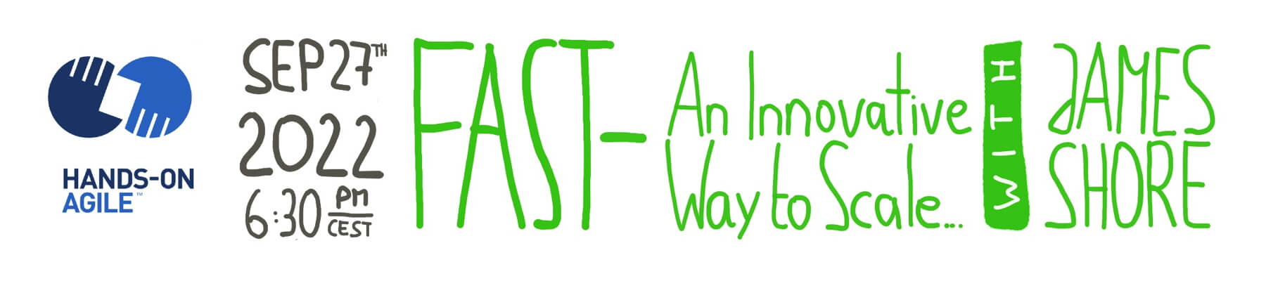 Hands-on Agile Meetup #45: FAST: An Innovative Way to Scale—James Shore