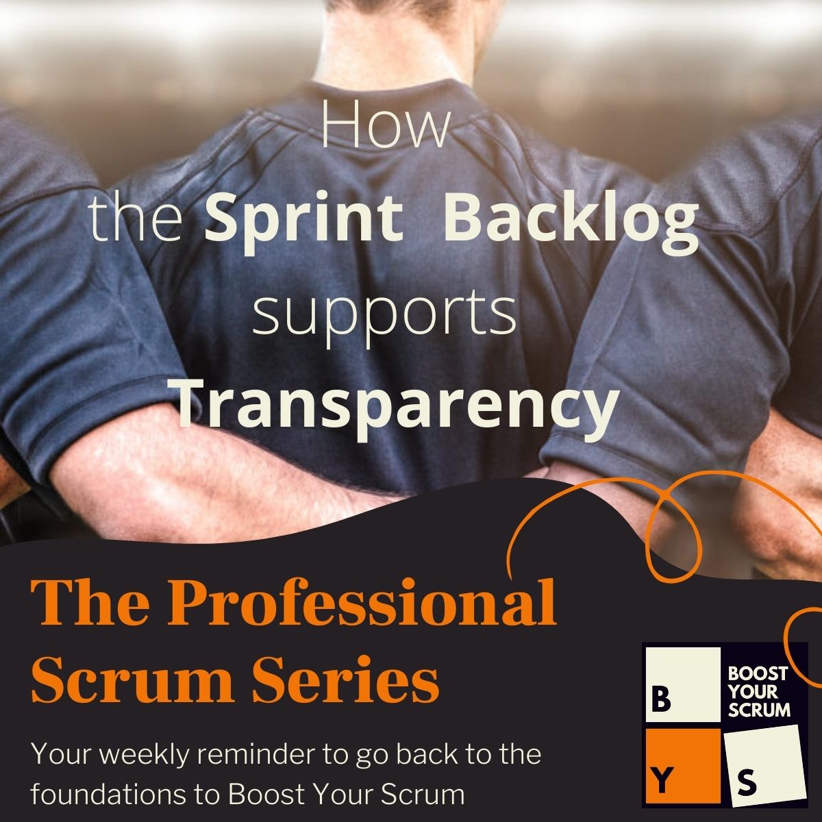 How the Sprint Backlog supports Transparency