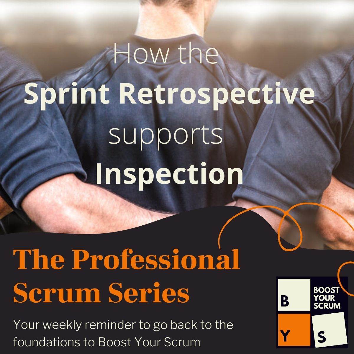 How the Sprint Retrospective supports Inspection