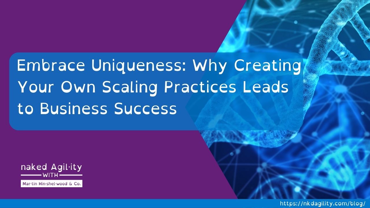 Embrace Uniqueness: Why Creating Your Own Scaling Practices Leads to Business Success