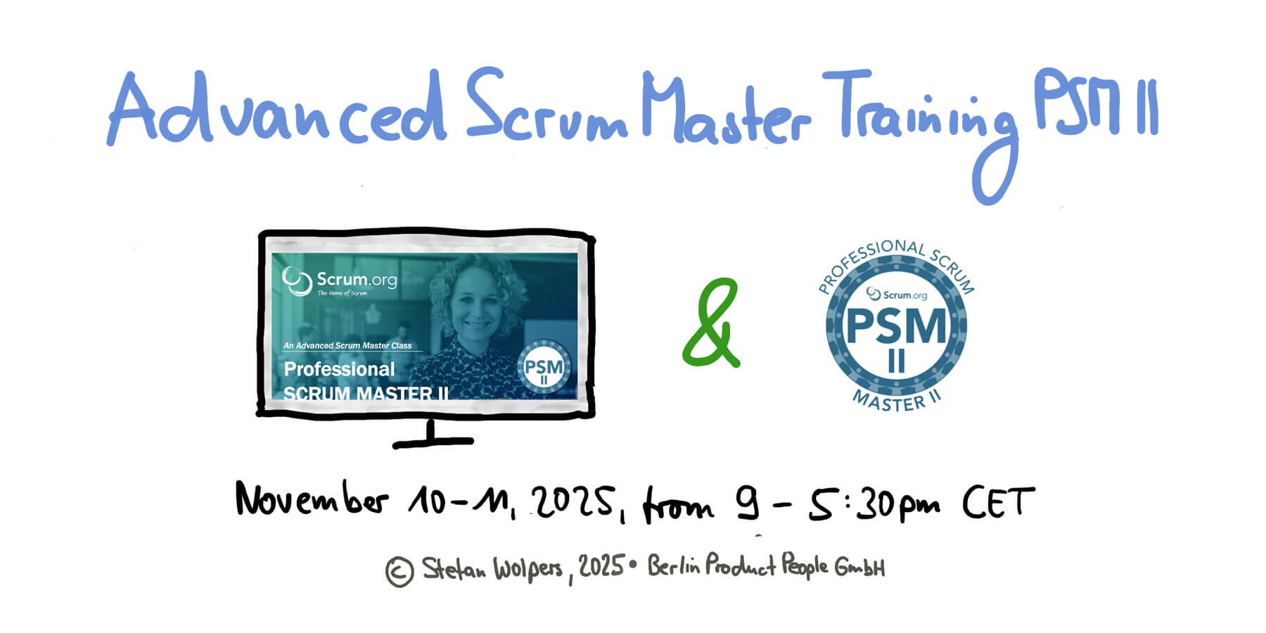 Professional Scrum Master Advanced Training w/ PSM II Certificate — November 10-11, 2025 — Berlin-Product-People.com