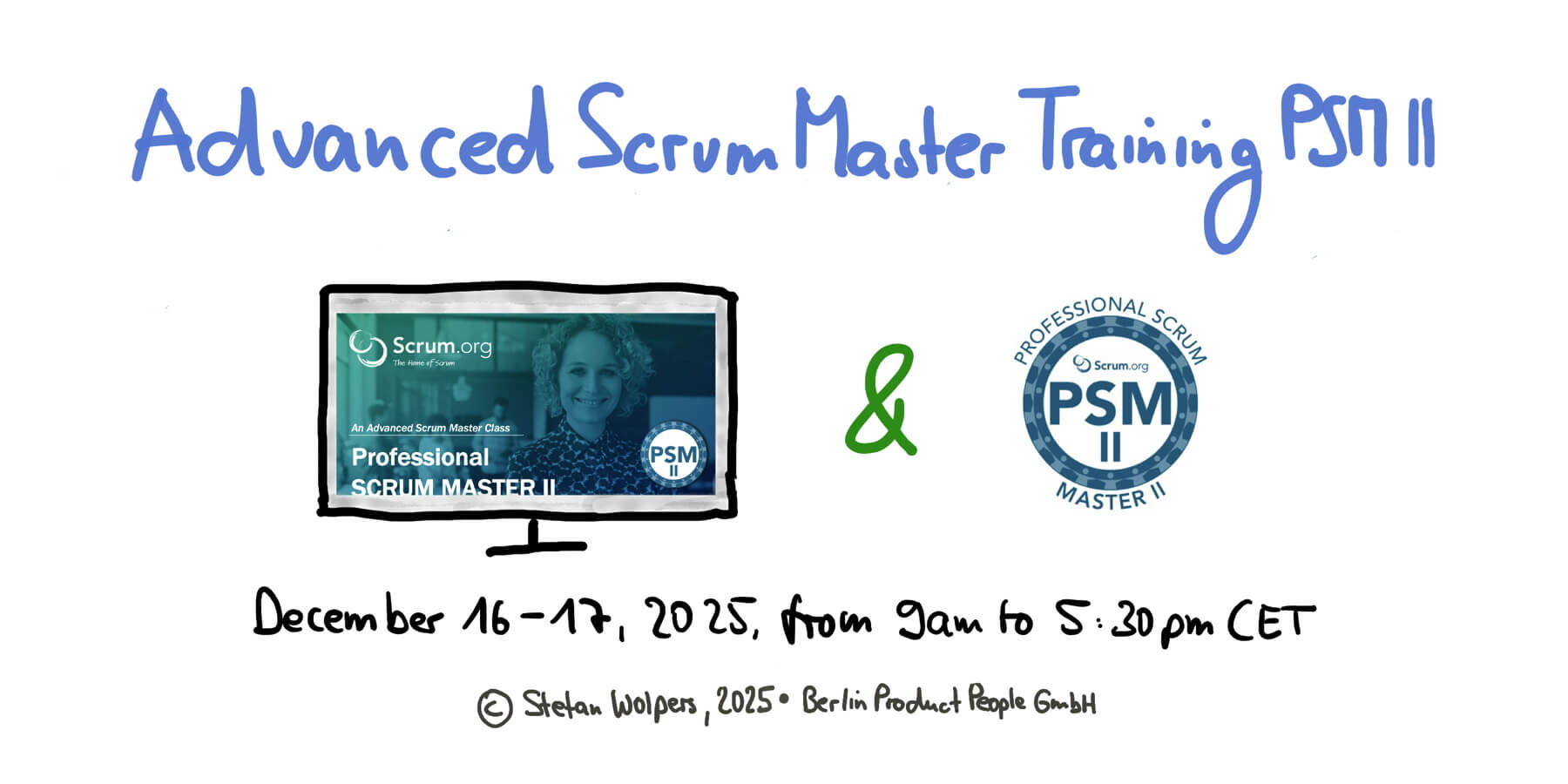 Professional Scrum Master Advanced Training w/ PSM II Certificate — December 16-17, 2025 — Berlin-Product-People.com