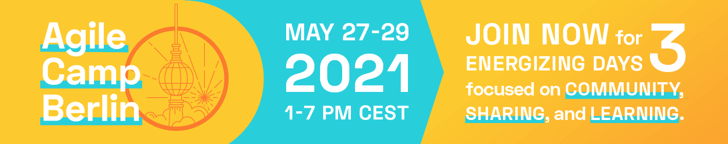 Agile Camp Berlin, May 27-29, 2021