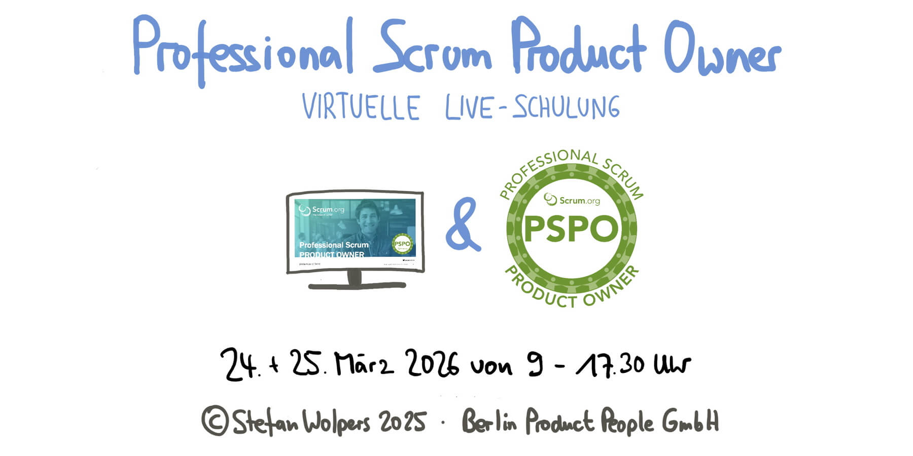 Professional Scrum Product Owner-Schulung (PSPO): Eine virtuelle Live-Schulung mit PST Stefan Wolpers am 24. und 25. März 2026 — Berlin-Product-People.com 