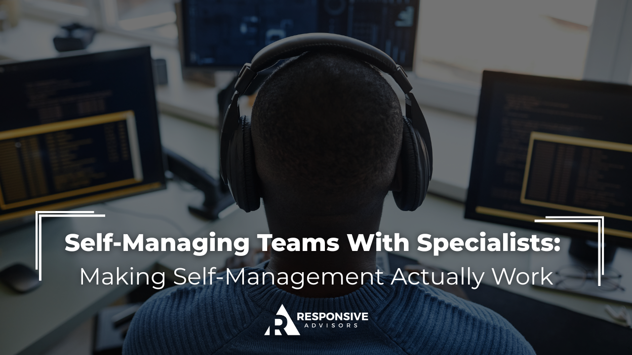 Self-Managing Teams With Specialists