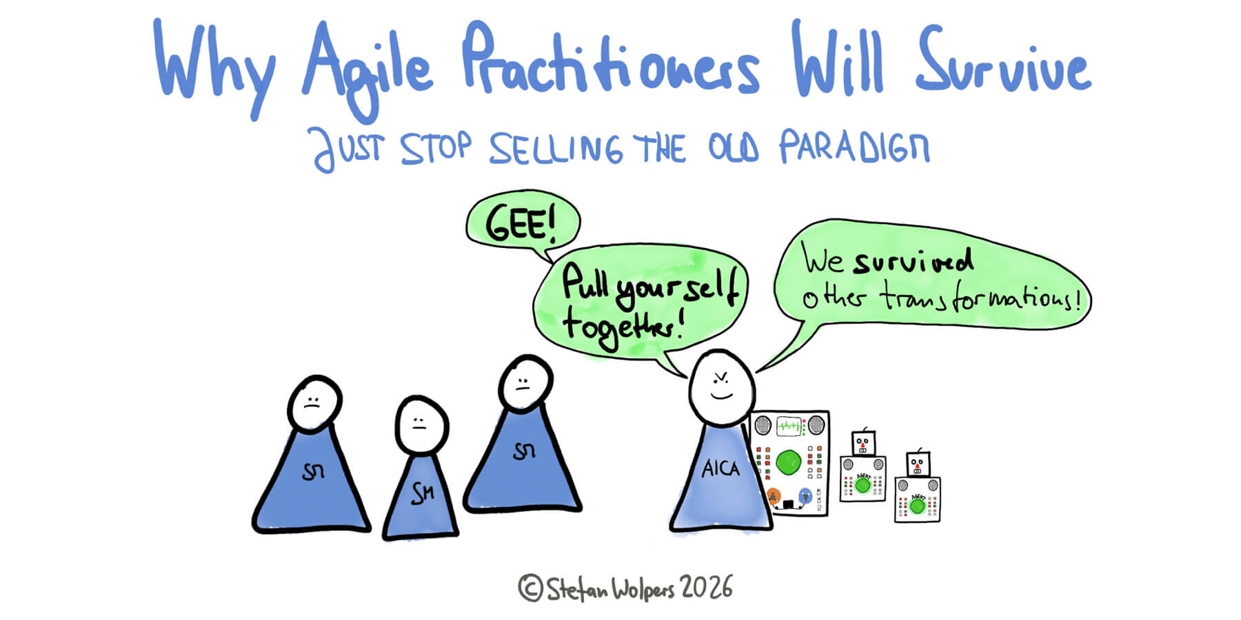 Why Agile Practitioners Should Be Optimistic for 2026 (Part 1): You Have Already Survived Other Transformations —&nbsp;by PST Stefan Wolpers